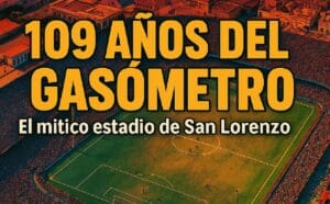 El Gasómetro: 109 años del templo sagrado de Avenida La Plata